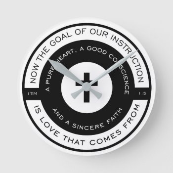 The Goal Of Our Instruction  1 Timothy Scripture Round Clock by LightinthePath at Zazzle
