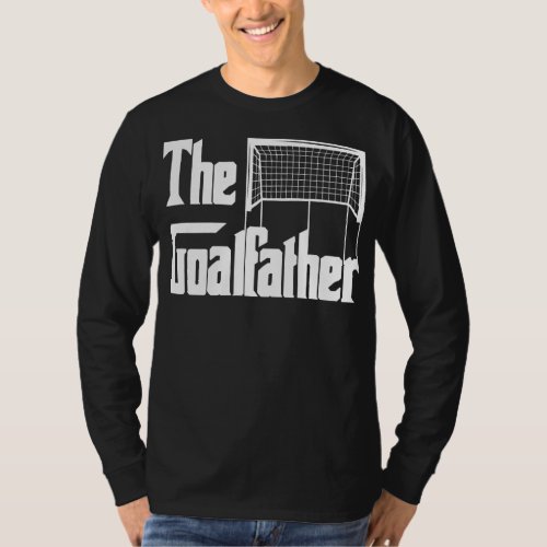 The Goalfather Dad Soccer Goalkeeper Goalie Coach T_Shirt