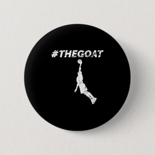 The Goat Greatest Of All Time Basketball Motivatio Button