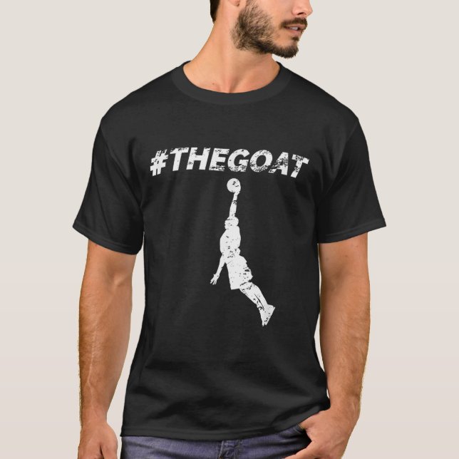 The Goat Greatest Of All Time Basketball Motivatio T-Shirt (Front)