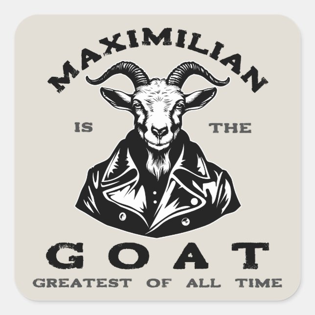 The GOAT (Greatest Of All Time) With Your Name Square Sticker (Front)