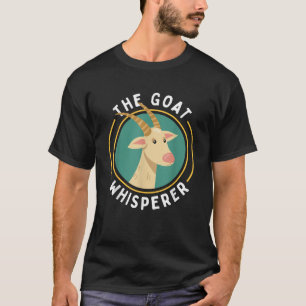 The Goat Whisperer Funny Goat Lover Goat Farming T T-Shirt