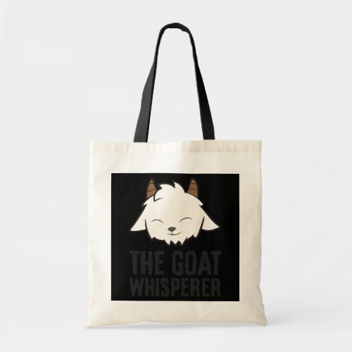 The Goat Whisperer Goat Farmer Goat Whisperer  Tote Bag