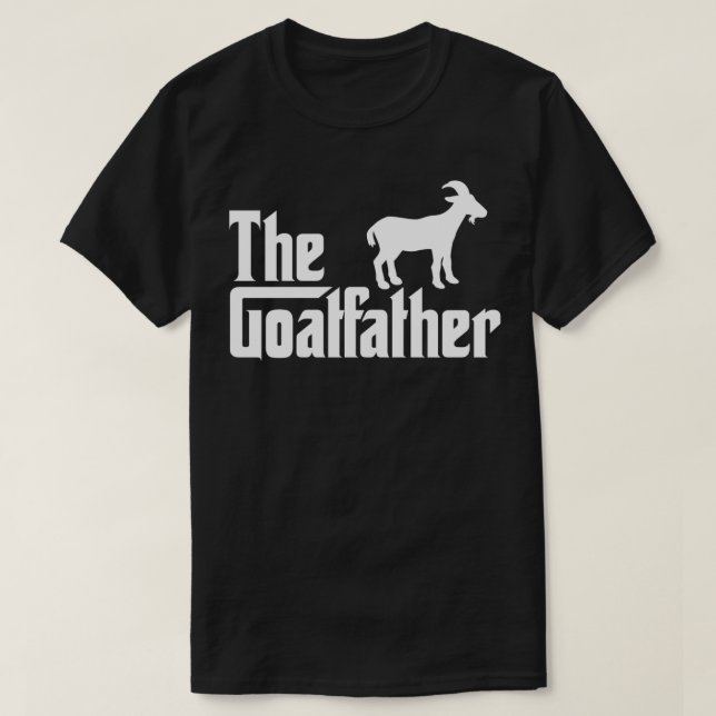The Goatfather  Funny Goat Lover & Goat Farming  T-Shirt (Design Front)
