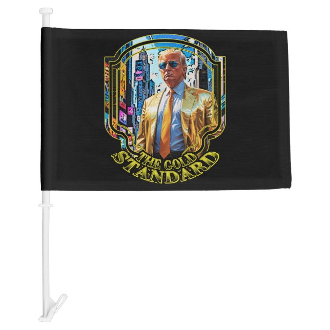 The Gold Standard - President Trump 2024 Car Flag (Front)