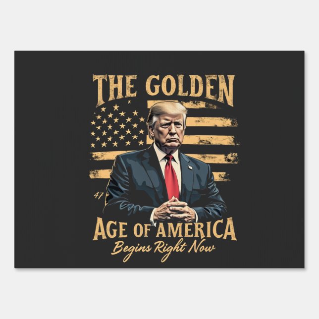 The Golden Age of America Begins Now Sign (Front)