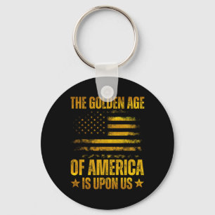 The Golden Age Of America Is Upon Us Funny Trump G Keychain