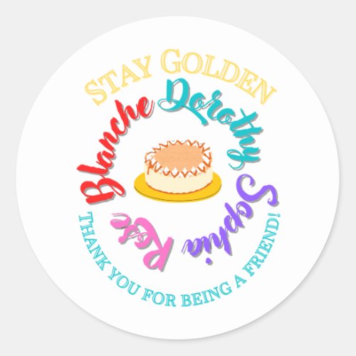 The Golden Girls Stay Golden Typography Cheesecake Classic Round Sticker