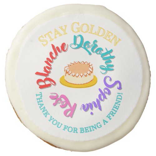 The Golden Girls Stay Golden Typography Cheesecake Sugar Cookie