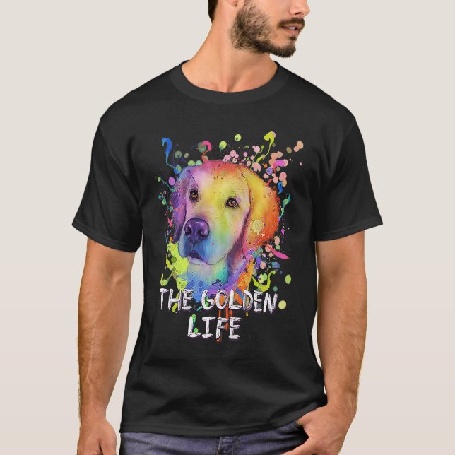 The Golden Life  Dog Breed Humor Puppy Golden Retr T-Shirt (Front)