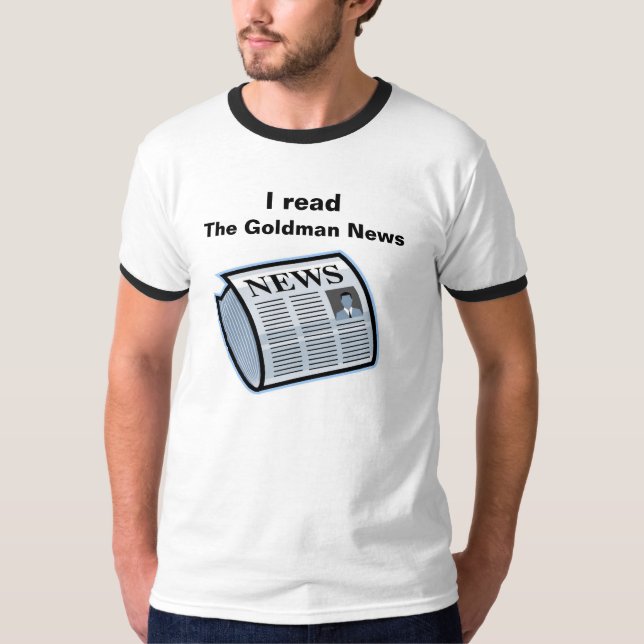 The Goldman News, I read T-Shirt (Front)