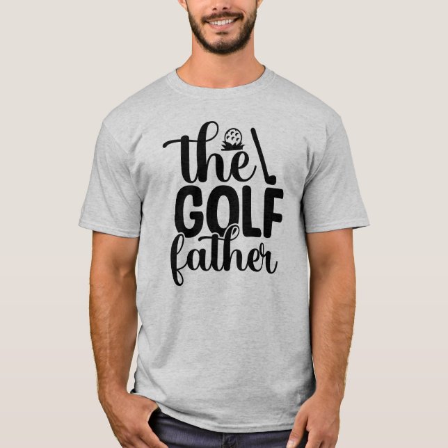 The Golf Father: A Legendary Swing T-Shirt (Front)