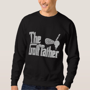 the golffather" Fun Golf Quote golf dad Embroidered Sweatshirt