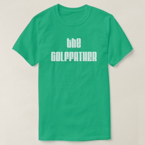 The Golffather T_Shirt