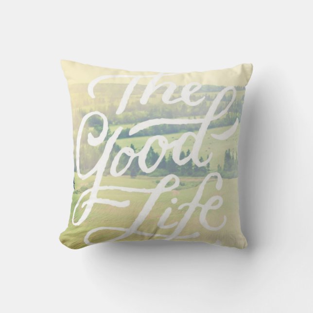 The Good Life 2 Throw Pillow (Front)
