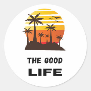 The Good life Classic Round Sticker