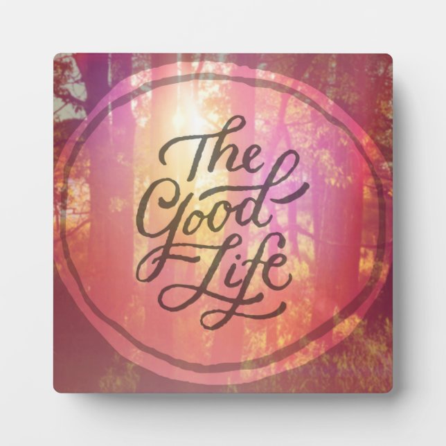 The Good Life Plaque (Front)