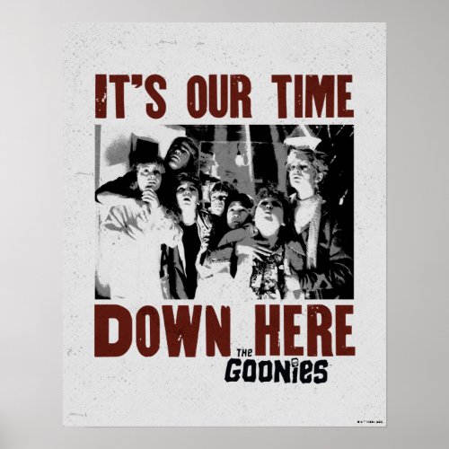 The Goonies Its Our Time Down Here Poster