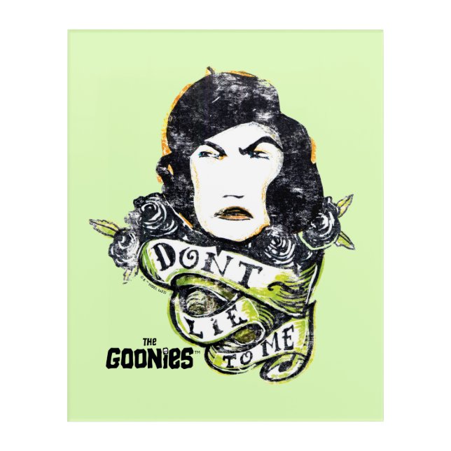 The Goonies Mama Fratelli "Don't Lie To Me" Acrylic Print (Front)