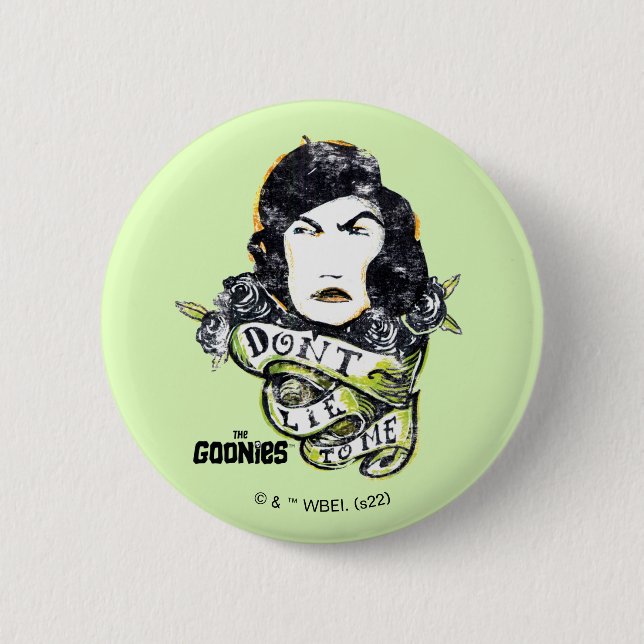 The Goonies Mama Fratelli "Don't Lie To Me" Button (Front)