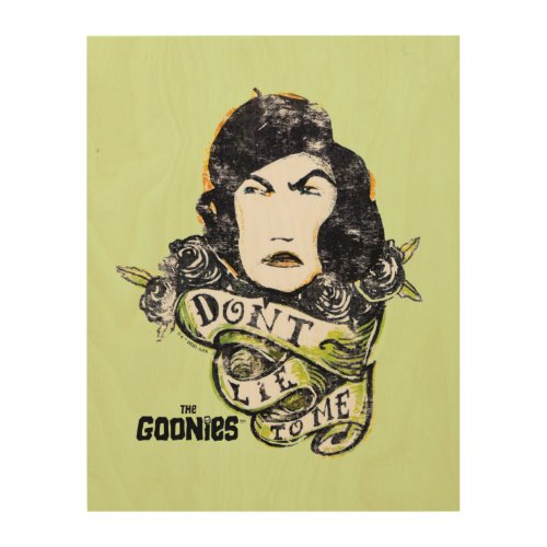 The Goonies Mama Fratelli Dont Lie To Me Wood Wall Art