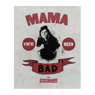 The Goonies Mama Fratelli "You've Been Bad" Acrylic Print