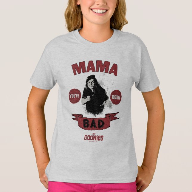 The Goonies Mama Fratelli "You've Been Bad" T-Shirt (Front)
