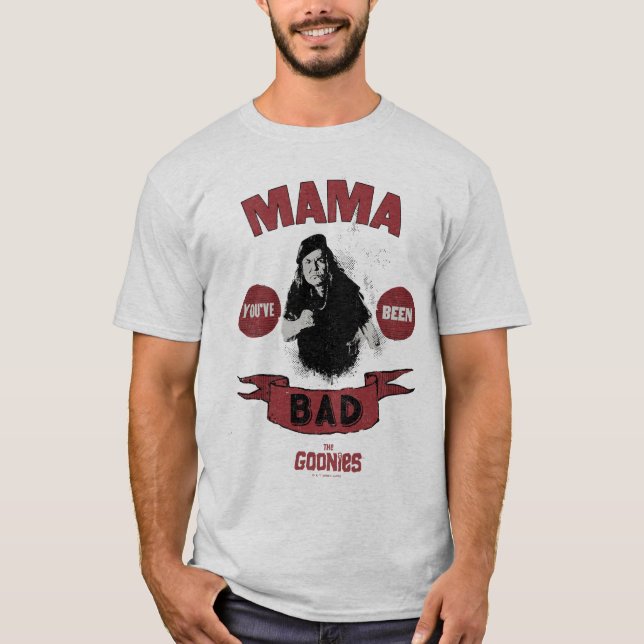 The Goonies Mama Fratelli "You've Been Bad" T-Shirt (Front)