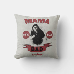 The Goonies Mama Fratelli "You've Been Bad" Throw Pillow