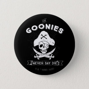 The Goonies "Never Say Die" Pirate Badge Button