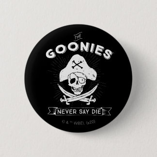 The Goonies "Never Say Die" Pirate Badge Button