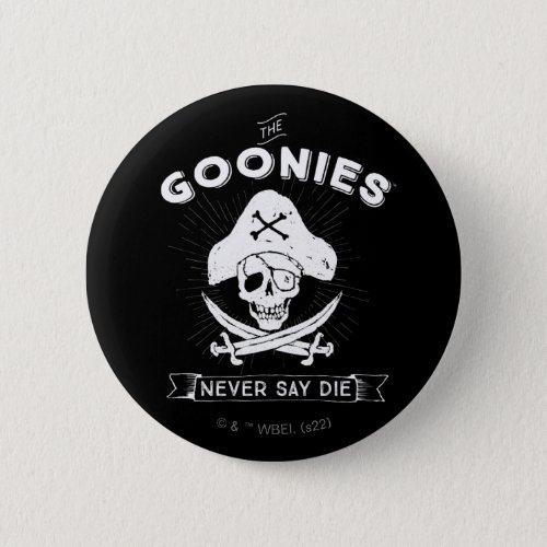 The Goonies Never Say Die Pirate Badge Button