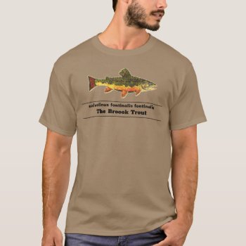 The Gorgeous Brook Trout For Fly Fishing Fans T-shirt by TroutWhiskers at Zazzle