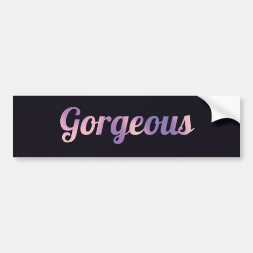 The Gorgeous Edition Bumper Sticker