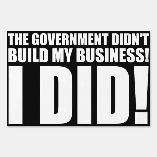 The Government Did Not Build My Business Yard Sign (Back)