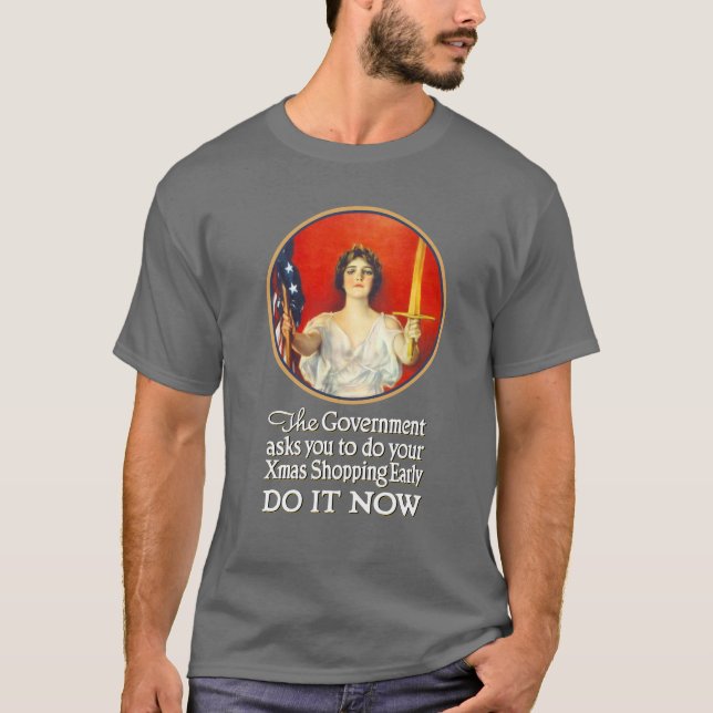 The Government Needs You to Shop Early! T-Shirt (Front)