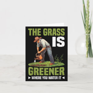 The Gr Is Greener Where You Water It Motivational  Card