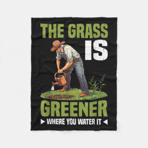 The Gr Is Greener Where You Water It Motivational Fleece Blanket