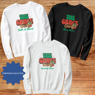 The Grace Gang Custom Faith Family Sweatshirt