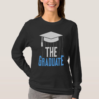 The Graduate Graduation Pun Last Day Of School T-Shirt