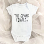 The Grand Finale Last Baby Pregnancy Announcement Baby Bodysuit at Zazzle