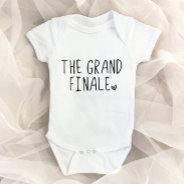 The Grand Finale Last Baby Pregnancy Announcement Baby Bodysuit at Zazzle