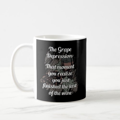 The Grape Depression  Wine  Coffee Mug