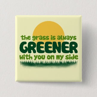 The Grass is Always Greener Pinback Button