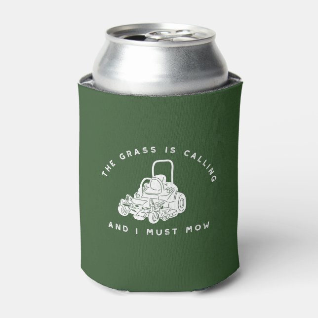 The Grass Is Calling and I Must Mow Funny Can Cooler (Can Front)