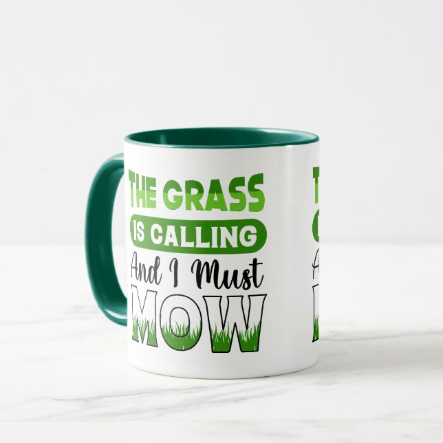 The Grass Is Calling and I Must Mow Funny Mug (Front Left)