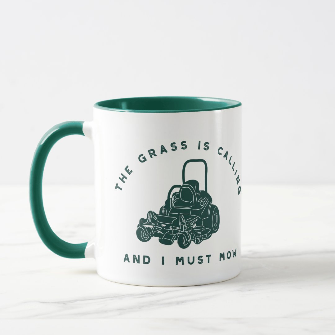 The Grass Is Calling and I Must Mow Funny Mug | Zazzle