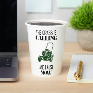 The Grass Is Calling and I Must Mow Paper Cups