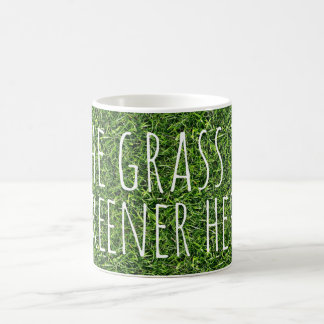 The Grass Is Greener Here Coffee Mug