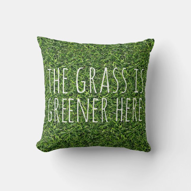 The Grass Is Greener Here Throw Pillow (Front)
